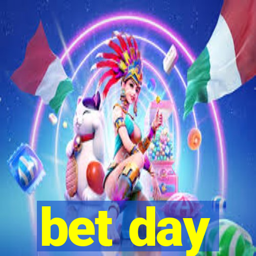 bet day